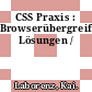 CSS Praxis : Browserübergreifende Lösungen /