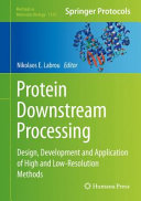 Protein Downstream Processing [E-Book] : Design, Development and Application of High and Low-Resolution Methods /