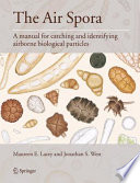 The Air Spora [E-Book] : A manual for catching and identifying airborne biological particles /