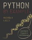 Python by example : learning to program in 150 challenges /