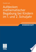 Aufdecken mathematischer Begabung bei Kindern im 1. und 2. Schuljahr [E-Book] /