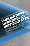 Publikationsberatung an Universitäten : ein Praxisleitfaden zum Aufbau publikationsunterstützender Services /