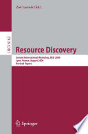 Resource Discovery [E-Book] : Second International Workshop, RED 2009, Lyon, France, August 28, 2009. Revised Papers /