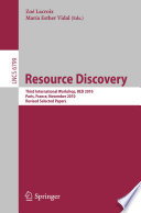 Resource Discovery [E-Book]: Third International Workshop, RED 2010, Paris, France, November 5, 2010, Revised Selected Papers /