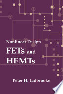 Nonlinear Design : FETs and HEMTs [E-Book]