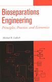 Bioseparations engineering : principles, practice, and economics /