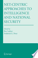 Net-Centric Approaches to Intelligence and National Security [E-Book] /