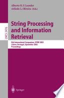 String Processing and Information Retrieval [E-Book] : 9th International Symposium, SPIRE 2002 Lisbon, Portugal, September 11–13, 2002 Proceedings /