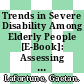 Trends in Severe Disability Among Elderly People [E-Book]: Assessing the Evidence in 12 OECD Countries and the Future Implications /
