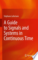 A Guide to Signals and Systems in Continuous Time [E-Book] /