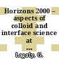 Horizons 2000 – aspects of colloid and interface science at the turn of the millenium [E-Book] /