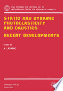 Static and Dynamic Photoelasticity and Caustics [E-Book] : Recent Developments /