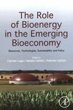The role of bioenergy in the emerging bioeconomy : resources, technologies, sustainability and policy /