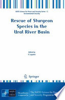 Rescue of Sturgeon Species in the Ural River Basin [E-Book] /