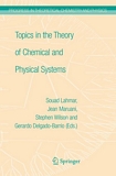 Topics in the theory of chemical and physical systems [E-Book] : proceedings of the 10th European Workshop on quantum systemsin chemistry and physics held at Carthage, Tunisia, in September 2005 /