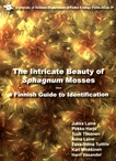 The intricate beauty of Sphagnum mosses : a Finnish guide to identification /