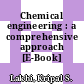Chemical engineering : a comprehensive approach [E-Book] /