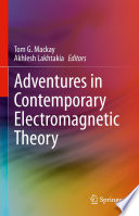 Adventures in Contemporary Electromagnetic Theory [E-Book] /