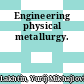 Engineering physical metallurgy.