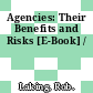 Agencies: Their Benefits and Risks [E-Book] /