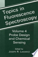 Topics in Fluorescence Spectroscopy [E-Book] : Probe Design and Chemical Sensing /