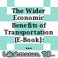 The Wider Economic Benefits of Transportation [E-Book]: An Overview /