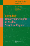 Extended Density Functionals in Nuclear Structure Physics [E-Book] /