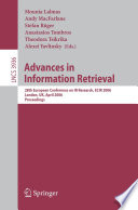 Advances in Information Retrieval (vol. # 3936) [E-Book] / 28th European Conference on IR Research, ECIR 2006, London, UK, April 10-12, 2006, Proceedings