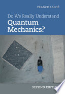 Do we really understand quantum mechanics? [E-Book] /