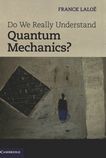Do we really understand quantum mechanics? /