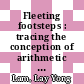 Fleeting footsteps : tracing the conception of arithmetic and algebra in ancient China [E-Book] /