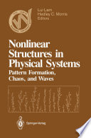 Nonlinear Structures in Physical Systems [E-Book] : Pattern Formation, Chaos, and Waves Proceedings of the Second Woodward Conference San Jose State University November 17–18, 1989 /