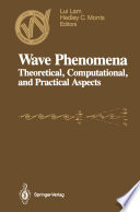 Wave Phenomena [E-Book] : Theoretical, Computational, and Practical Aspects /
