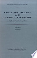 Cataclysmic Variables and Low-Mass X-Ray Binaries [E-Book] : Proceedings of the 7th North American Workshop held in Campbridge, Massachusetts, U.S.A., January 12–15, 1983 /