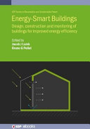 Energy-smart buildings : design, construction and monitoring of buildings for improved energy efficiency [E-Book] /