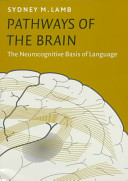 Pathways of the brain : the neurocognitive basis of language /