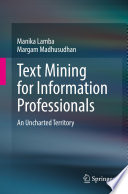 Text Mining for Information Professionals [E-Book] : An Uncharted Territory /