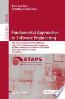 Fundamental Approaches to Software Engineering [E-Book] : 26th International Conference, FASE 2023, Held as Part of the European Joint Conferences on Theory and Practice of Software, ETAPS 2023, Paris, France, April 22-27, 2023, Proceedings /