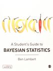A student's guide to Bayesian statistics /