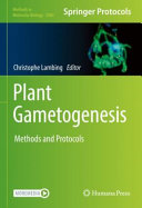 Plant Gametogenesis [E-Book] : Methods and Protocols  /
