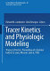 Tracer kinetics and physiologic modeling : theory to practice : proceedings of a seminar : Saint-Louis, MO, 06.06.1983.