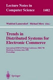 Trends in Distributed Systems for Electronic Commerce [E-Book] : International IFIP/GI Working Conference, TREC'98, Hamburg, Germany, June 3-5, 1998, Proceedings /