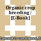 Organic crop breeding / [E-Book]