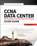 CCNA data center : introducing Cisco data center technologies study guide [E-Book] /