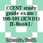CCENT study guide exam : 100-101 (ICND1) [E-Book] /