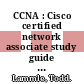 CCNA : Cisco certified network associate study guide [E-Book] /