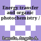 Energy transfer and organic photochemistry /