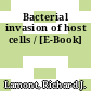 Bacterial invasion of host cells / [E-Book]