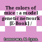 The colors of mice : a model genetic network [E-Book] /
