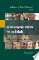 Improving Oral Health for the Elderly [E-Book] : An Interdisciplinary Approach /